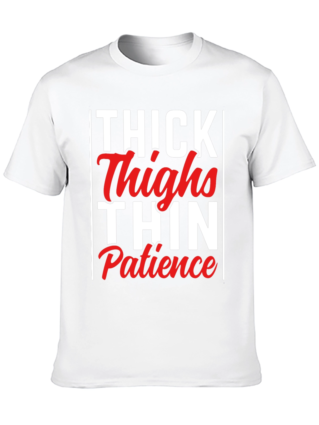 Thick Thighs Thin Patience Graphic Tee