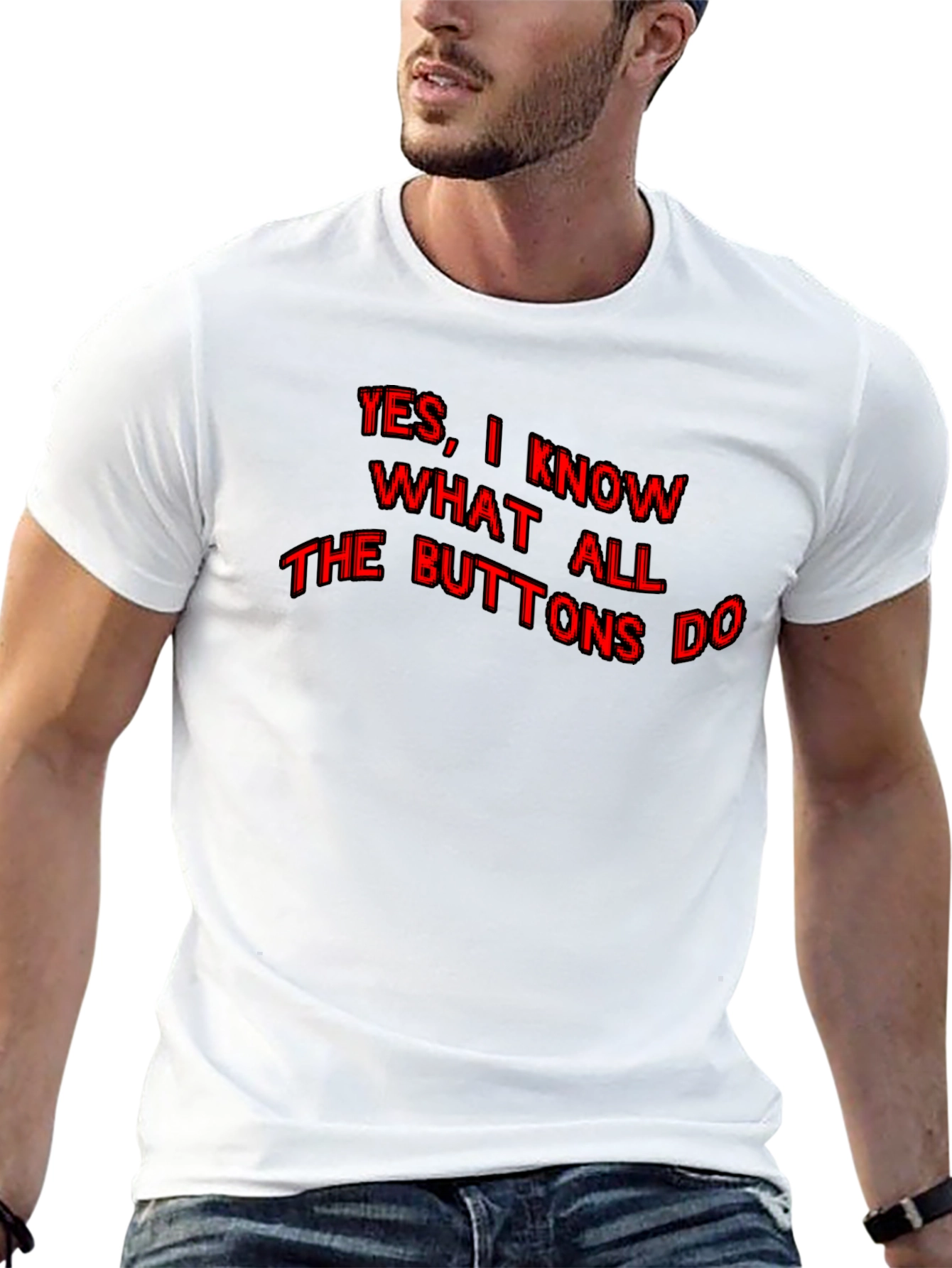 Funny Yes I Know What All the Buttons Do Graphic T-Shirt