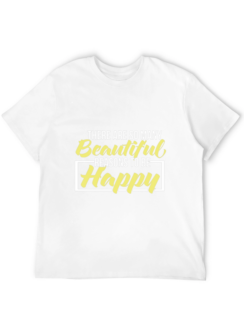 Reasons to Be Happy Graphic Tee