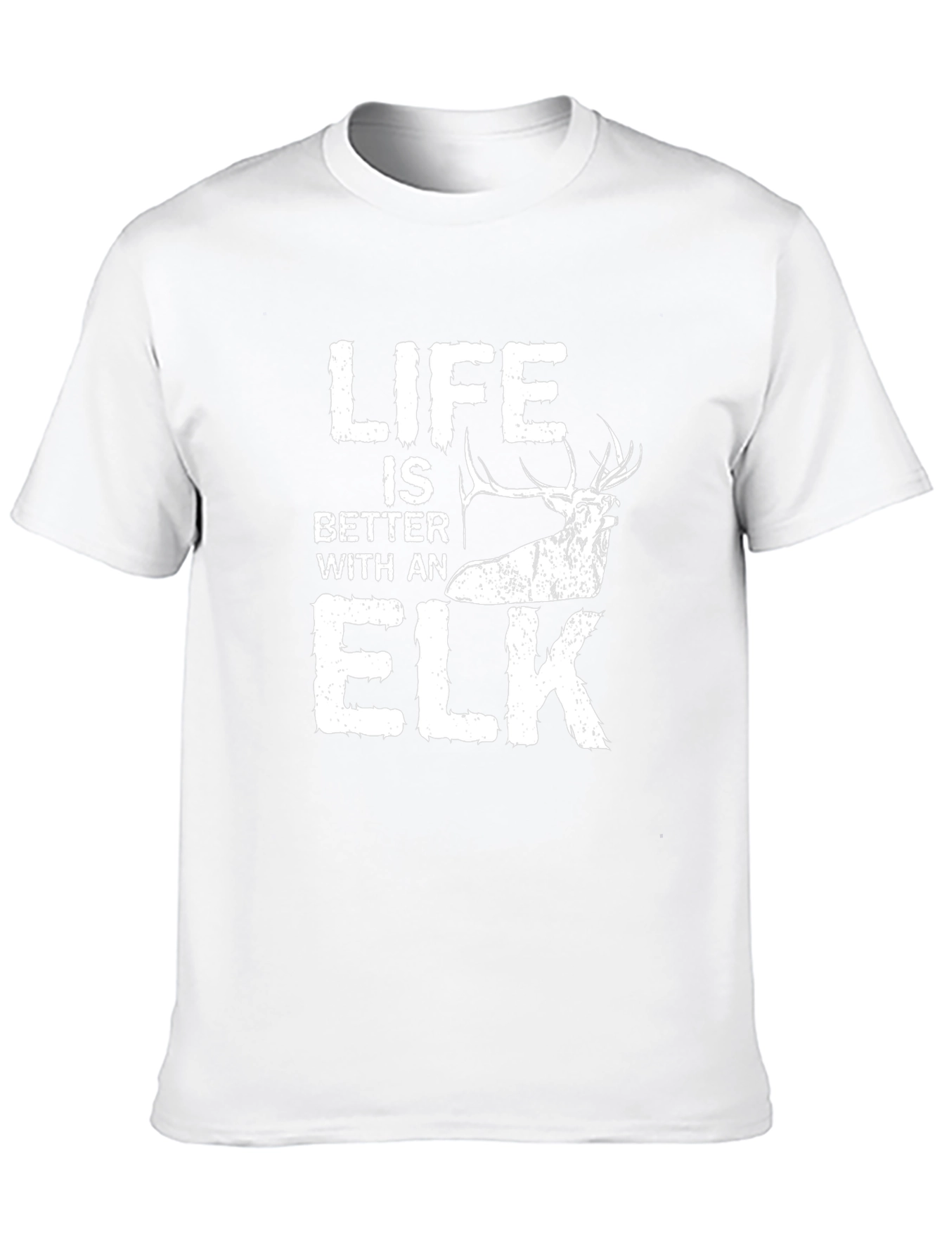 Life is Better with an Elk T-Shirt