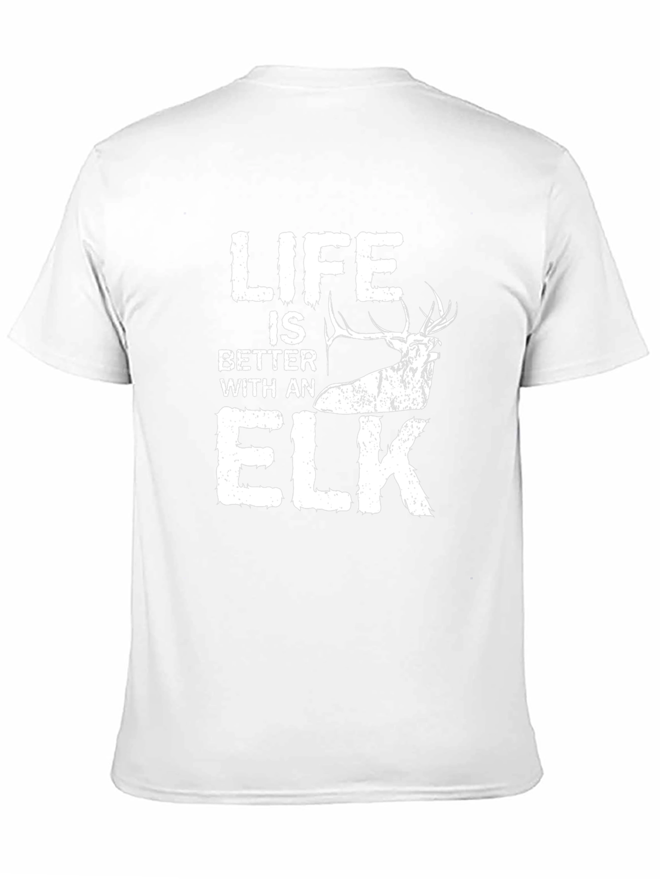 Life is Better with an Elk T-Shirt