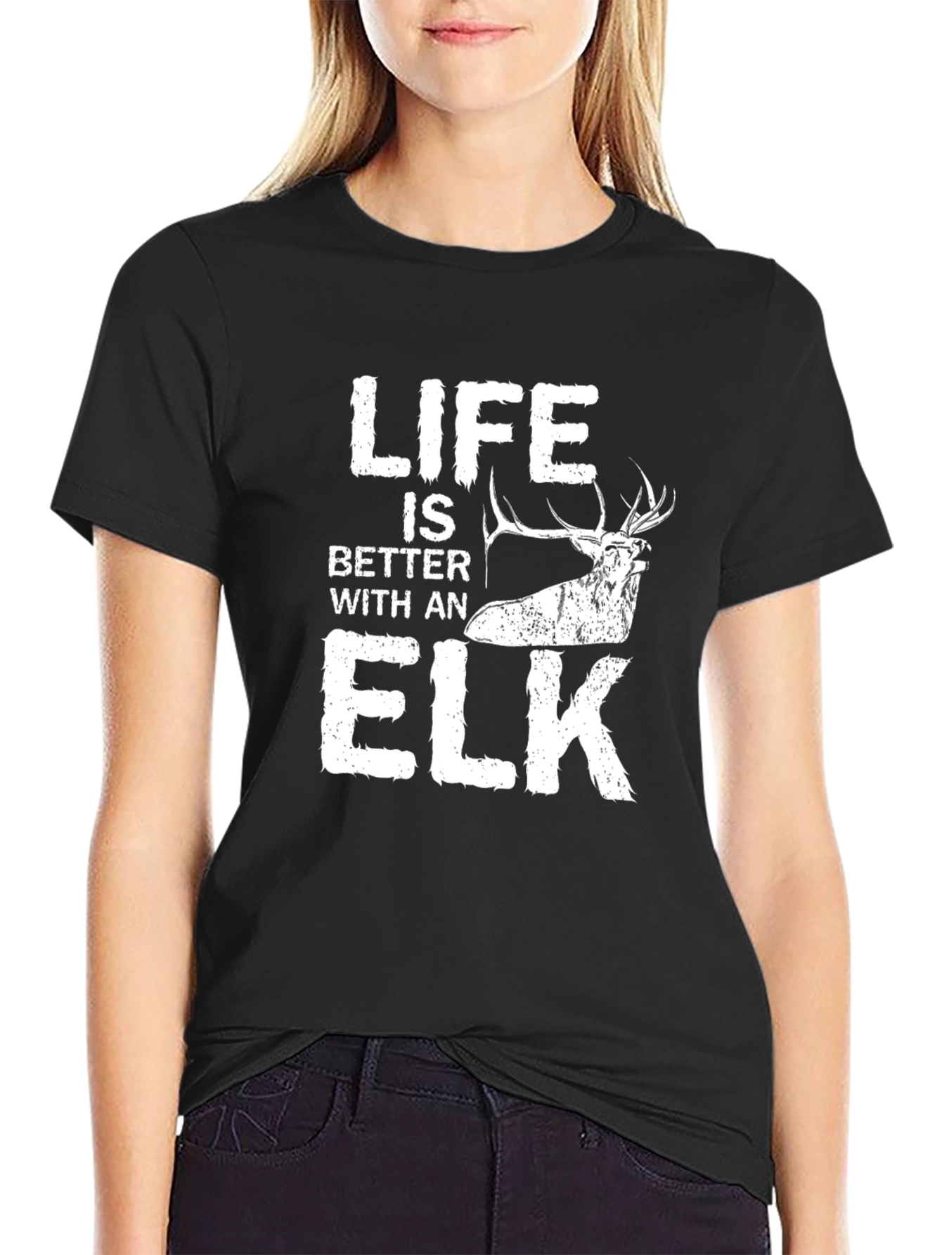 Life is Better with an Elk T-Shirt