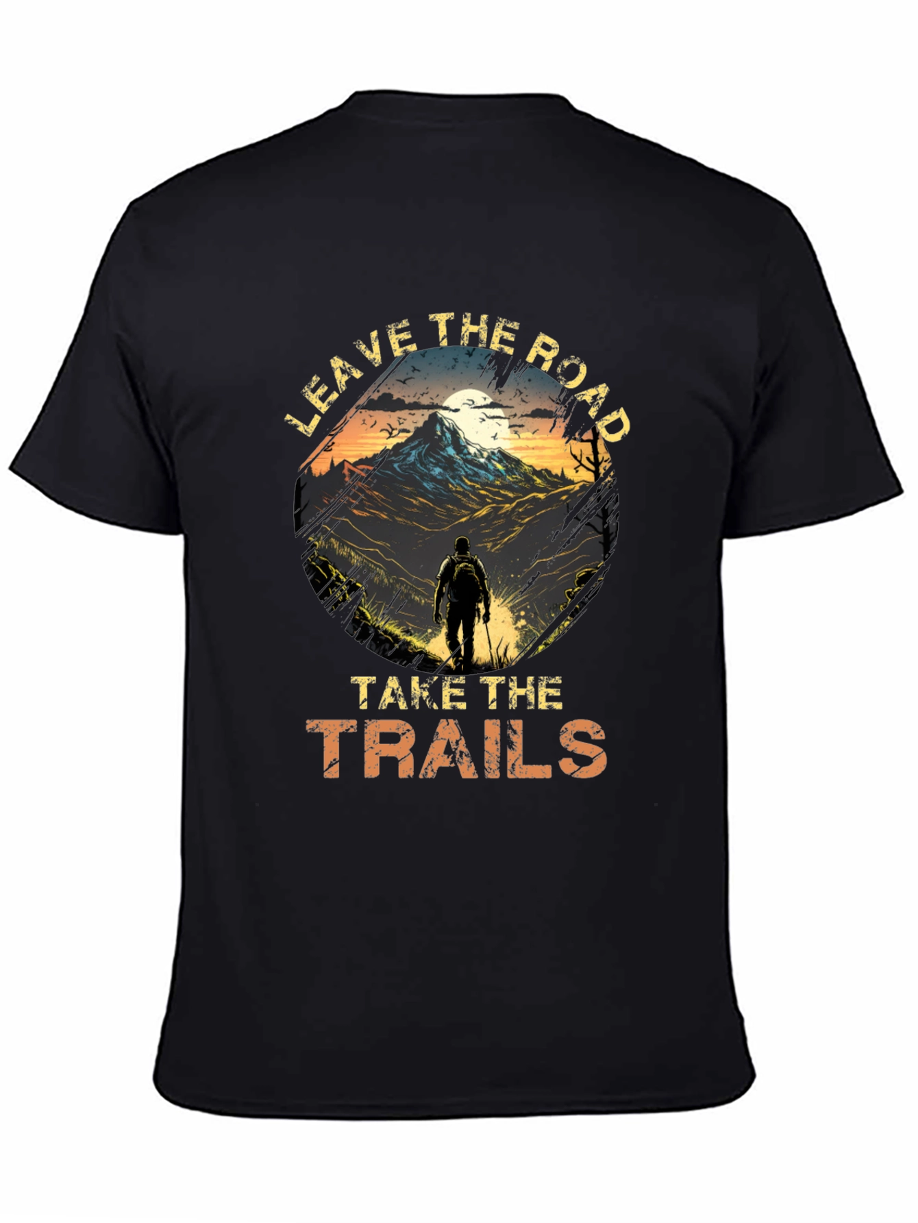 Leave The Road Take The Trails T-Shirt