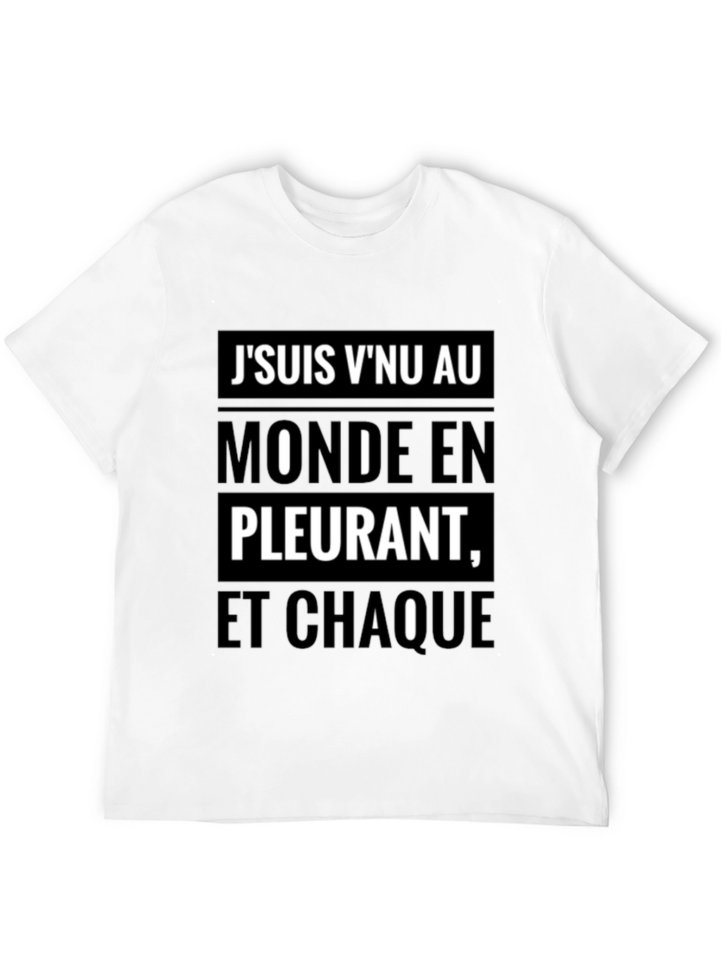 French Slogan T-Shirt - Jsuis Vnu Au Monde