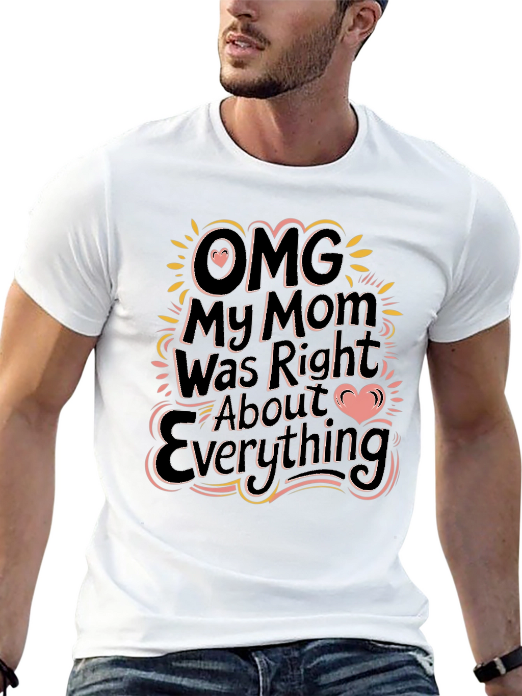 OMG My Mom Was Right Funny Graphic T-Shirt