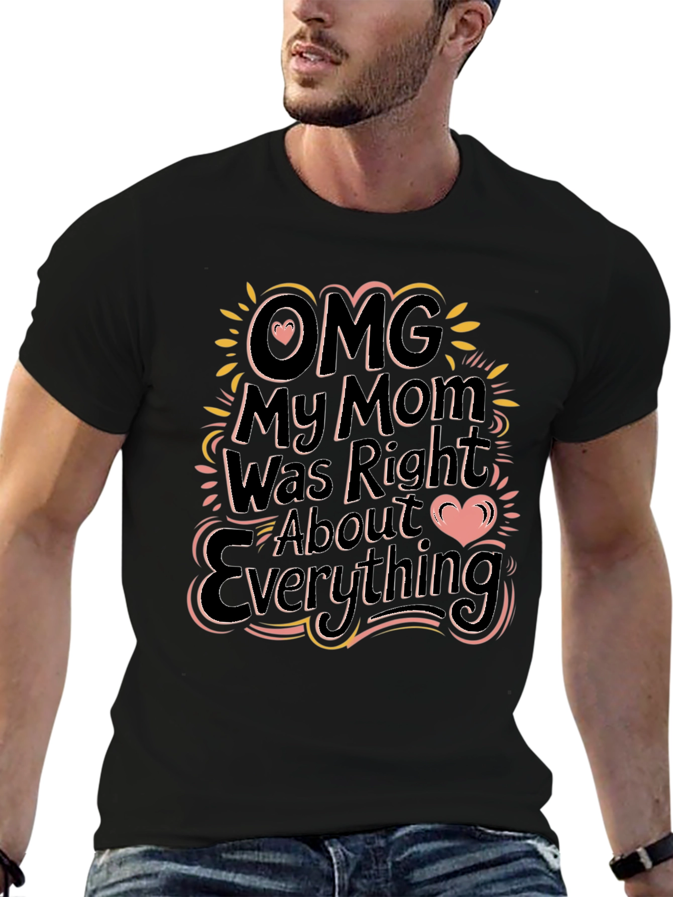 OMG My Mom Was Right Funny Graphic T-Shirt