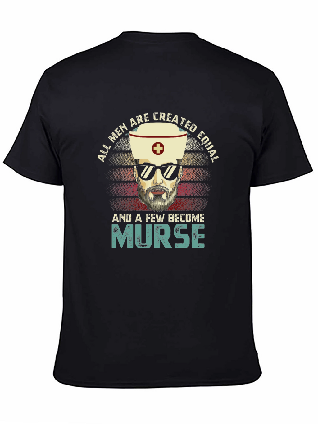 All Men Are Created Equal Nurse T-Shirt
