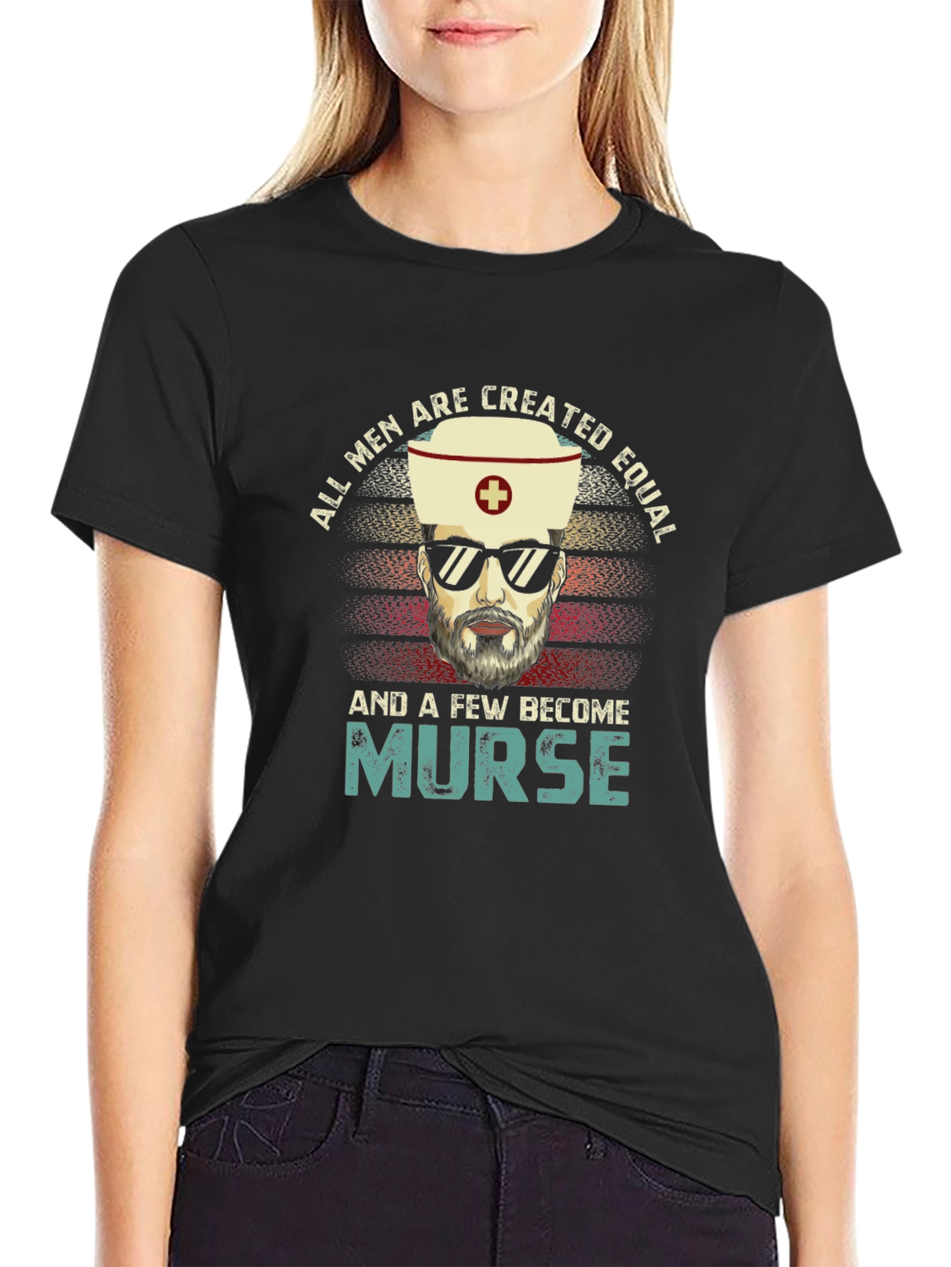 All Men Are Created Equal Nurse T-Shirt