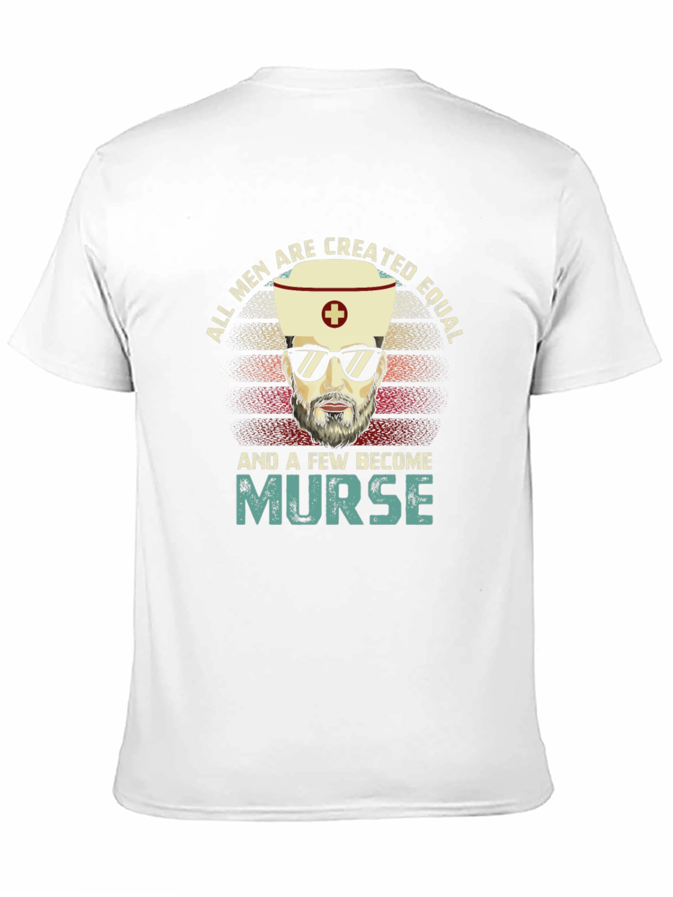 All Men Are Created Equal Nurse T-Shirt