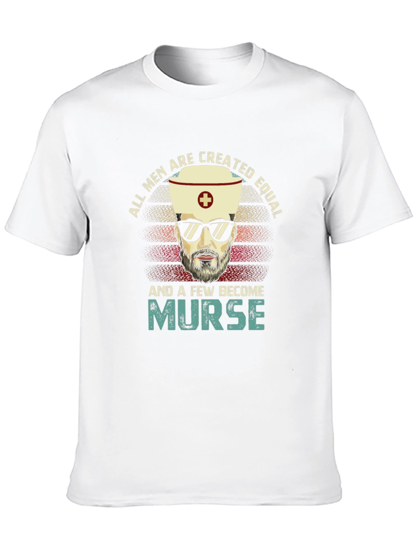 All Men Are Created Equal Nurse T-Shirt