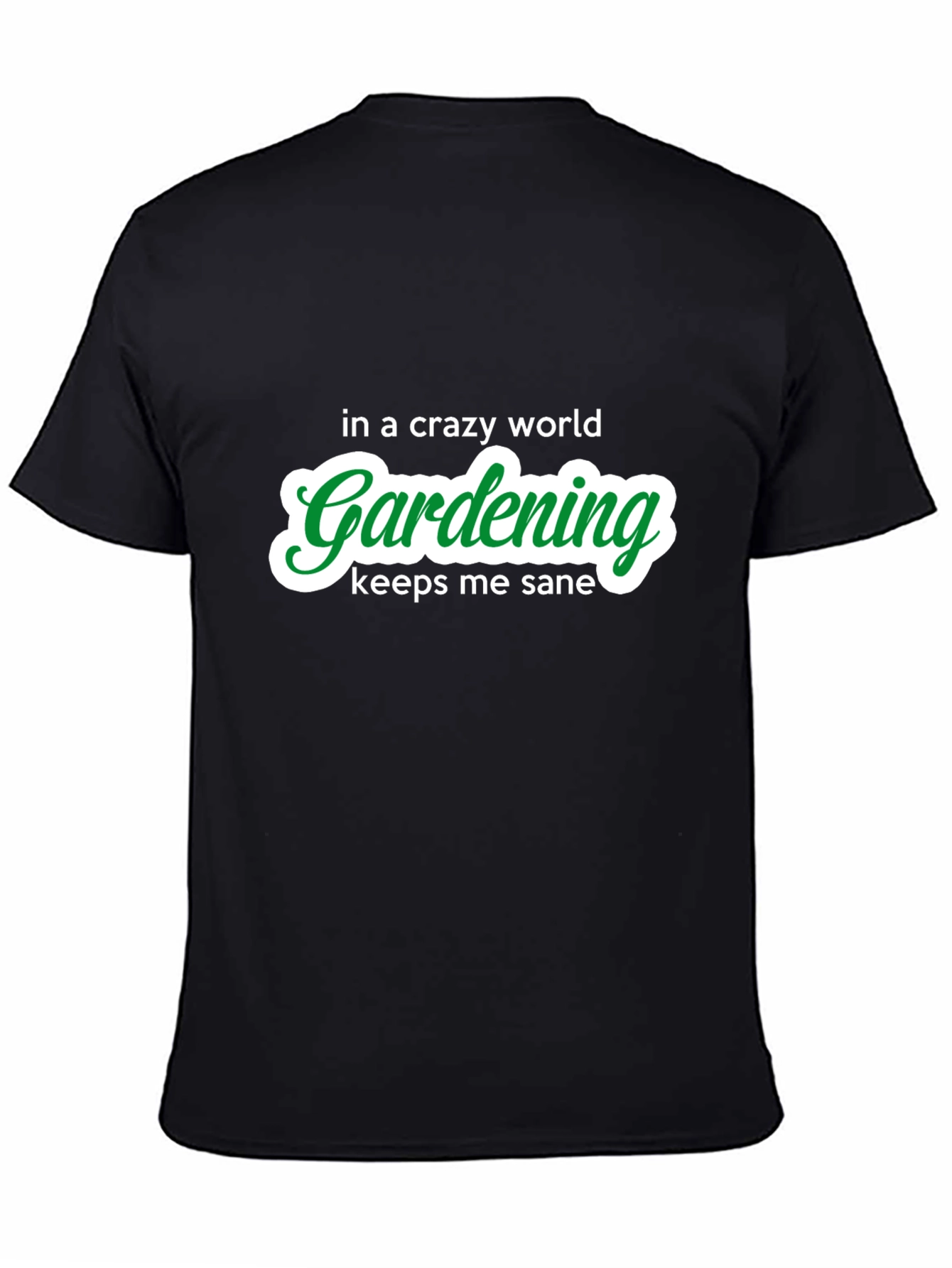 Gardening Keeps Me Sane T-Shirt