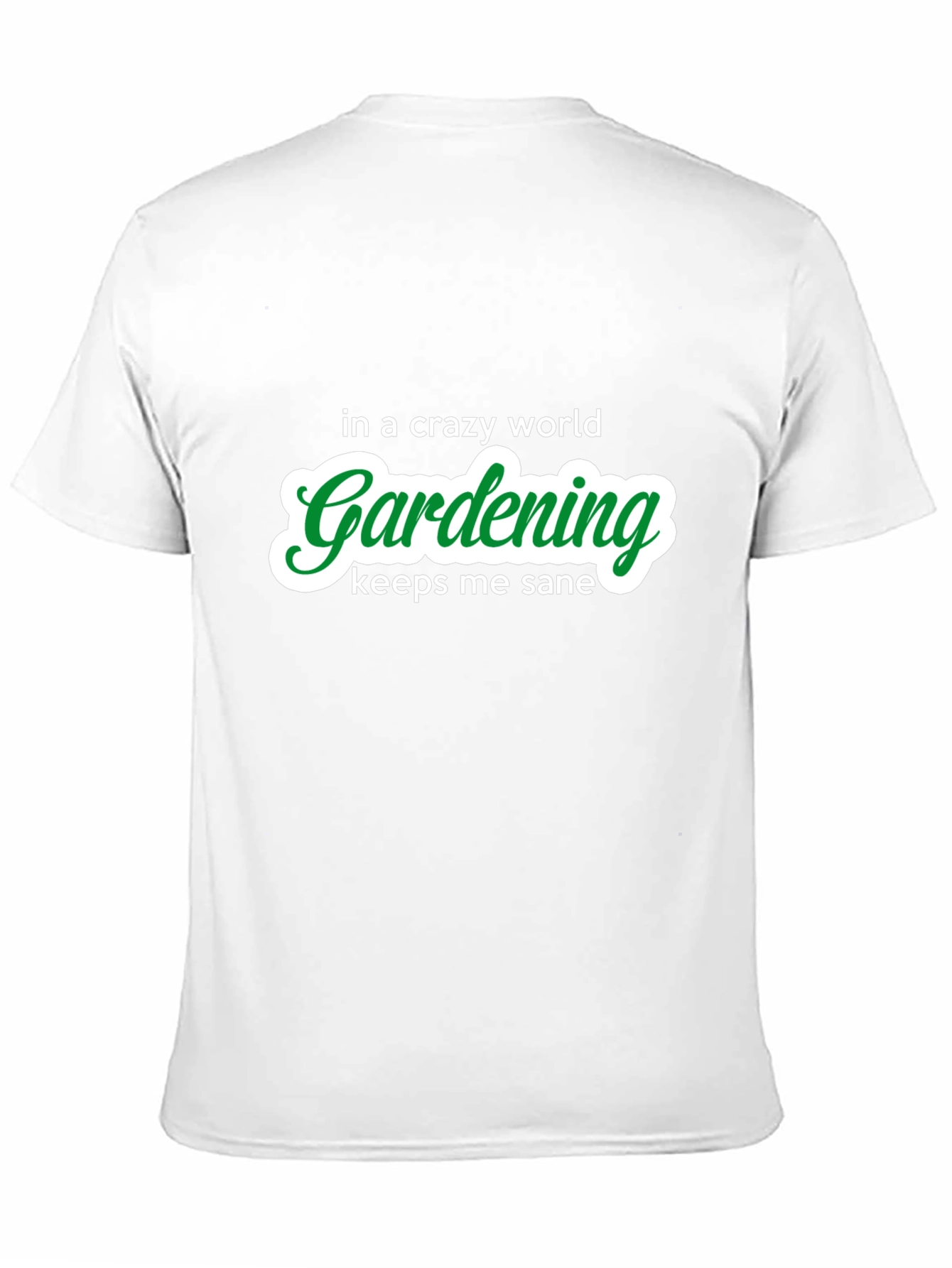 Gardening Keeps Me Sane T-Shirt