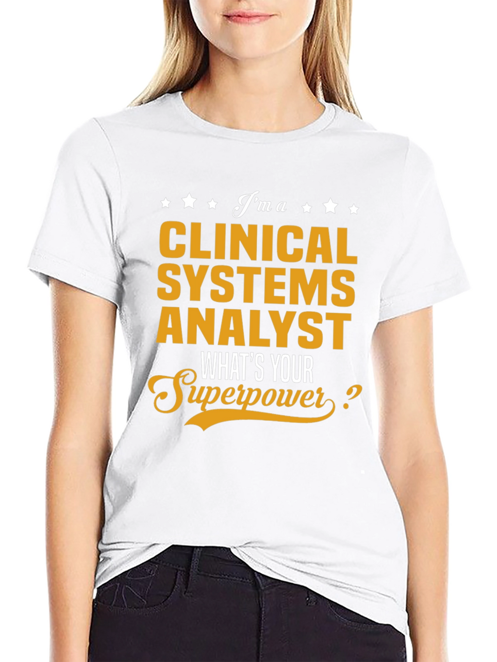 Clinical Systems Analyst Superpower T-Shirt