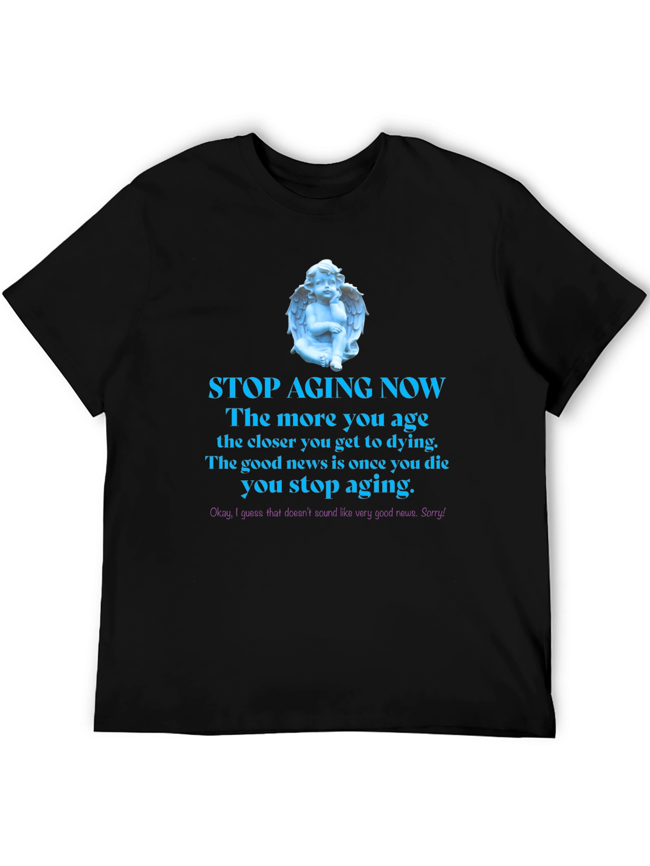 Stop Aging Now Funny T-Shirt