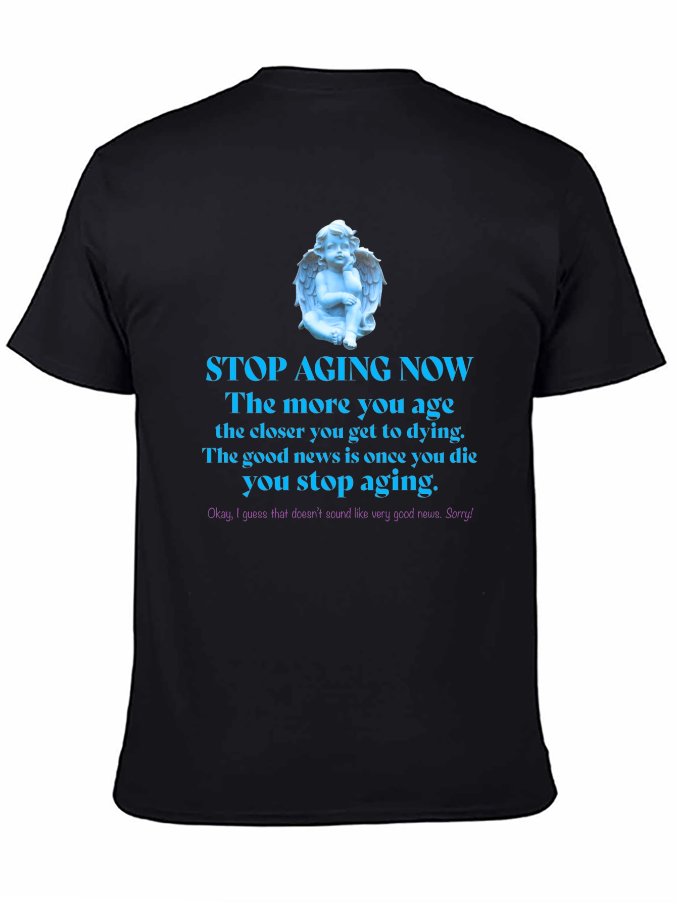 Stop Aging Now Funny T-Shirt