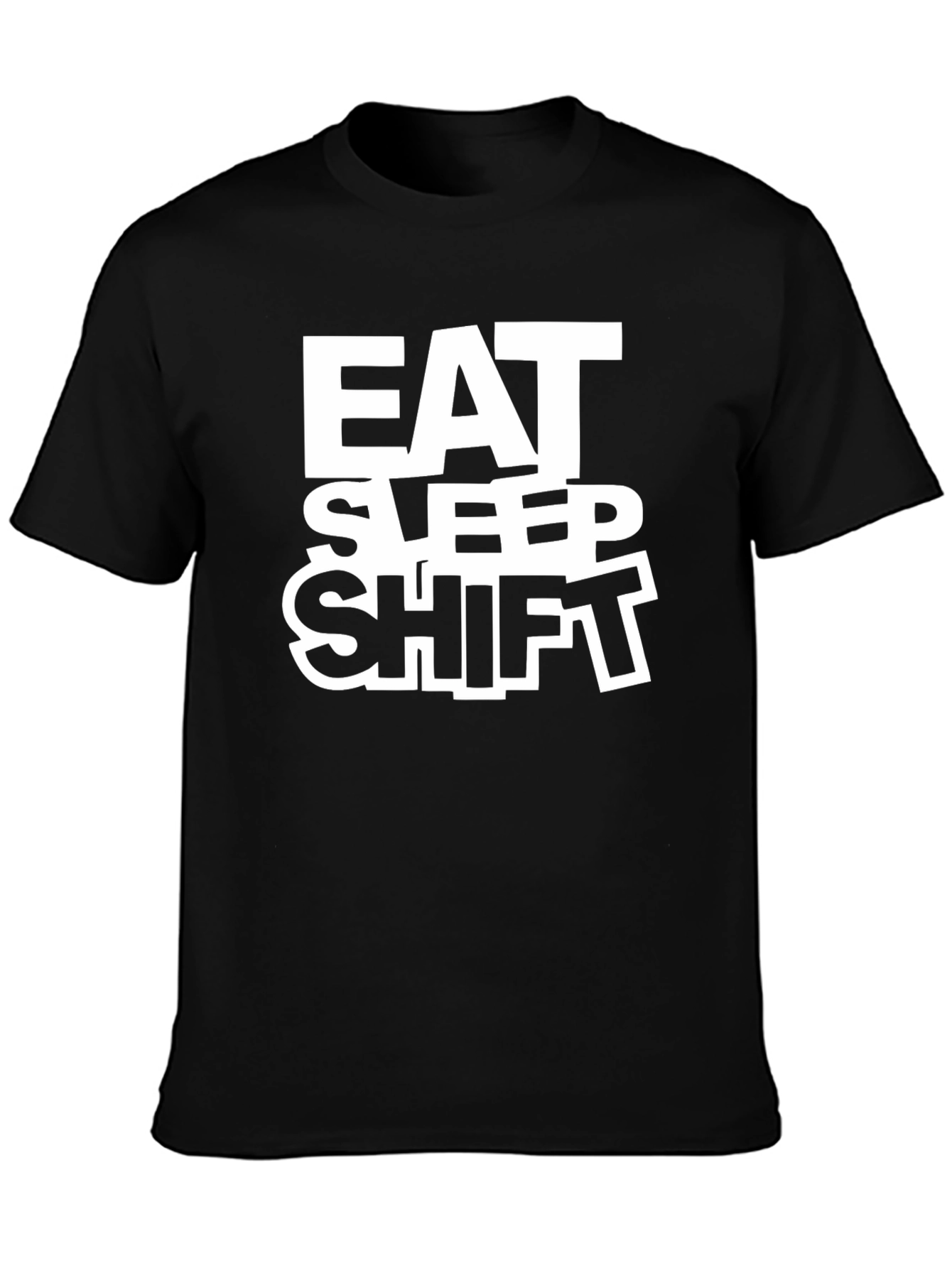 Eat Sleep Shift T-Shirt