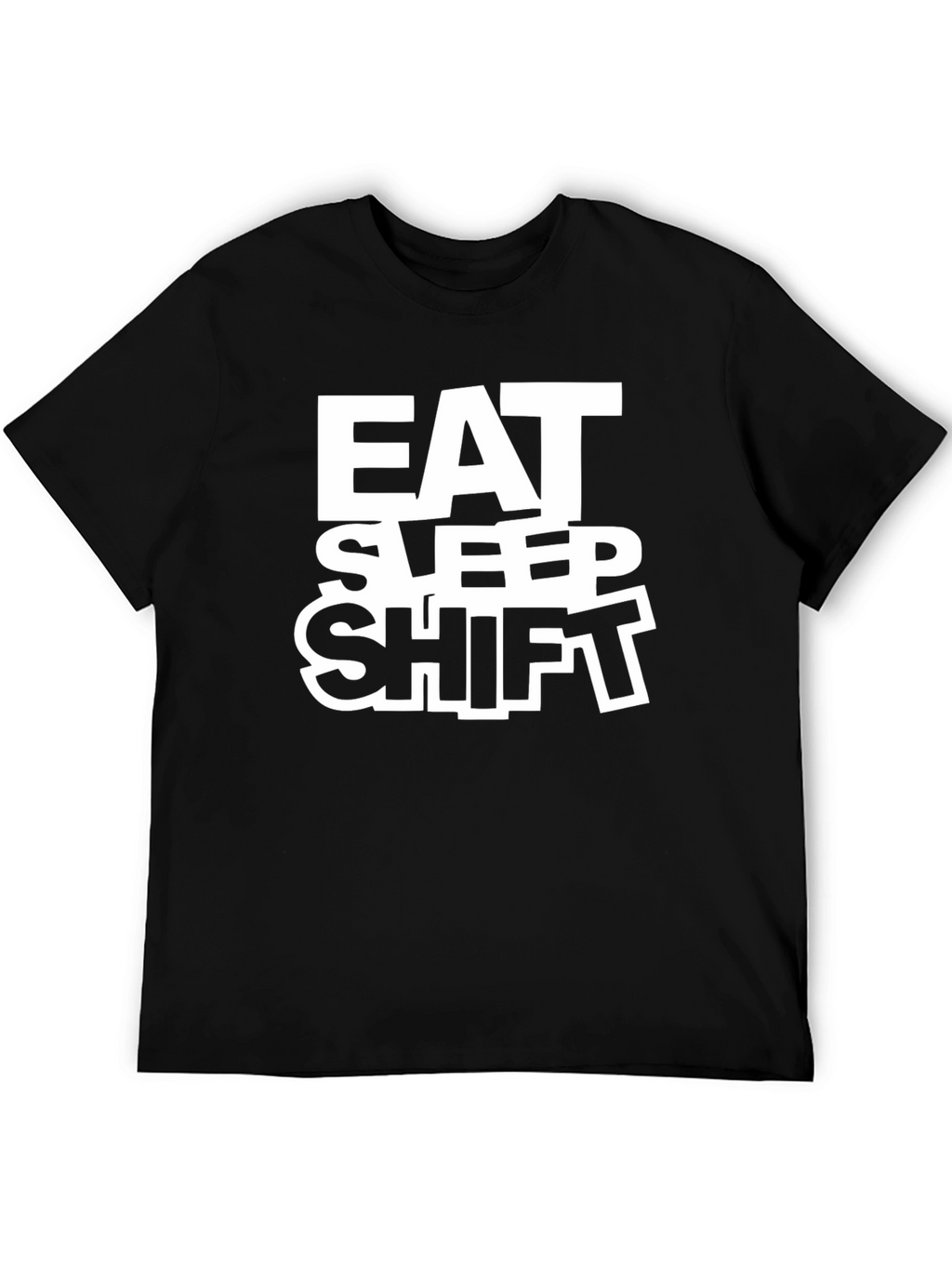 Eat Sleep Shift T-Shirt