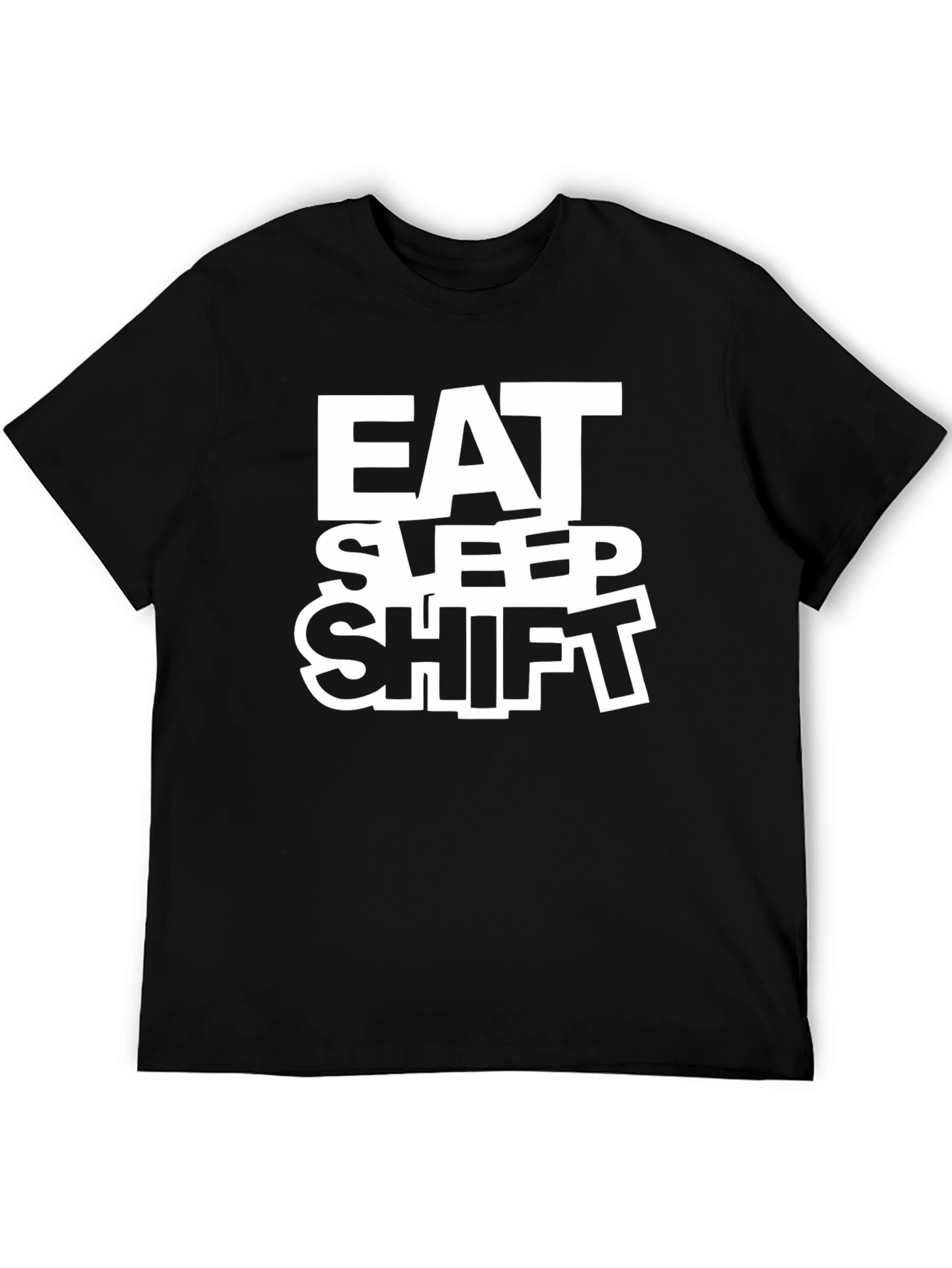 Eat Sleep Shift T-Shirt