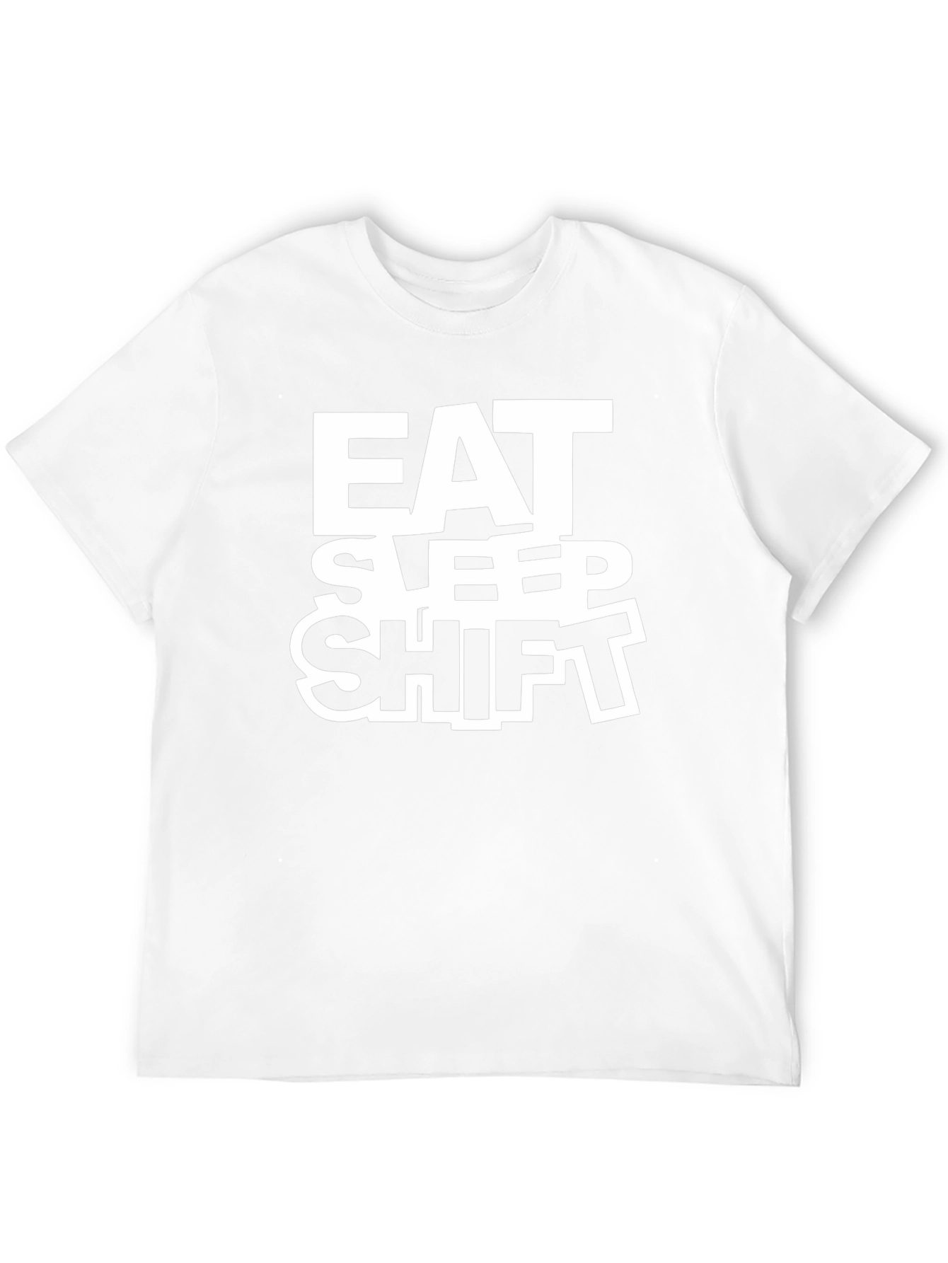 Eat Sleep Shift T-Shirt