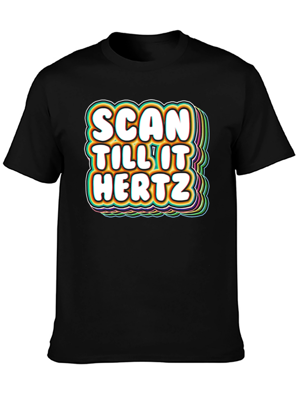 Scan Till It Hertz T-Shirt Funny Groovy Graphic Tee