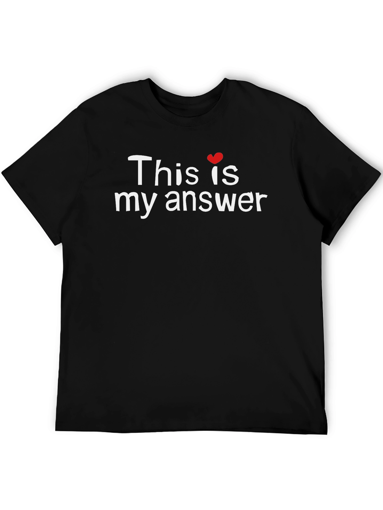 This is My Answer T-Shirt - Black Crew Neck