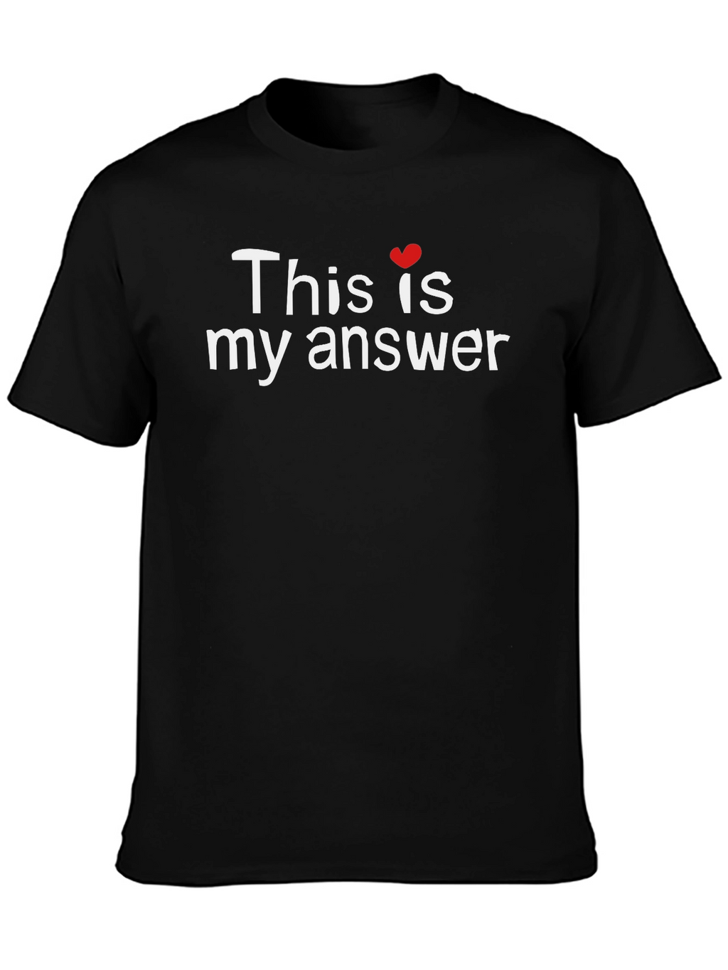 This is My Answer T-Shirt - Black Crew Neck
