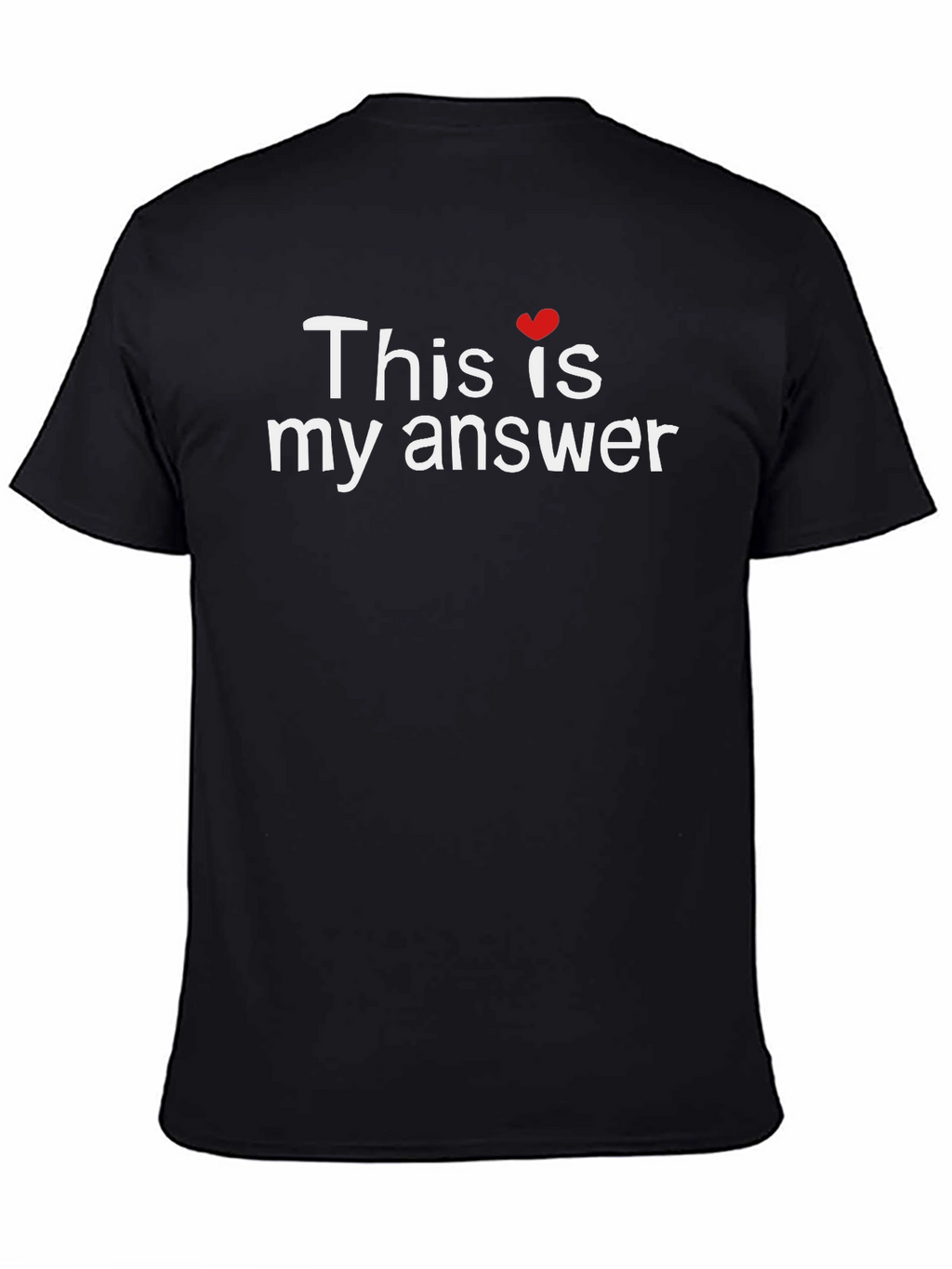 This is My Answer T-Shirt - Black Crew Neck