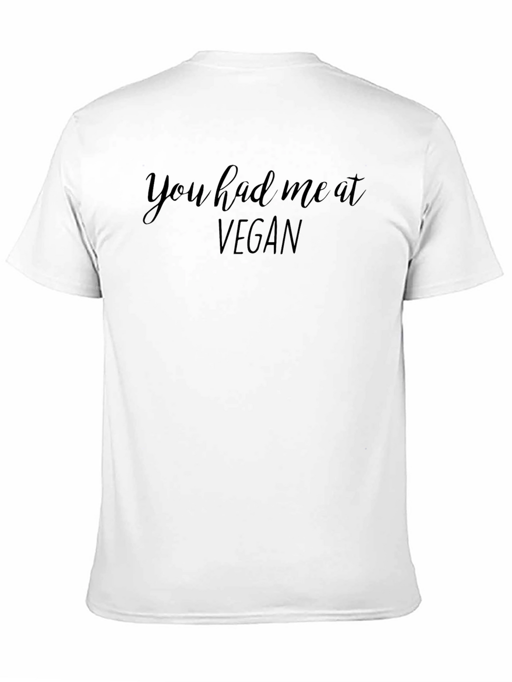 Vegan T-Shirt: You Had Me At Vegan - Black