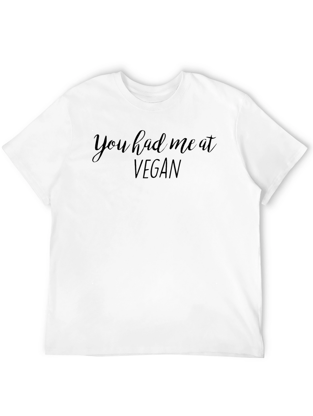 Vegan T-Shirt: You Had Me At Vegan - Black