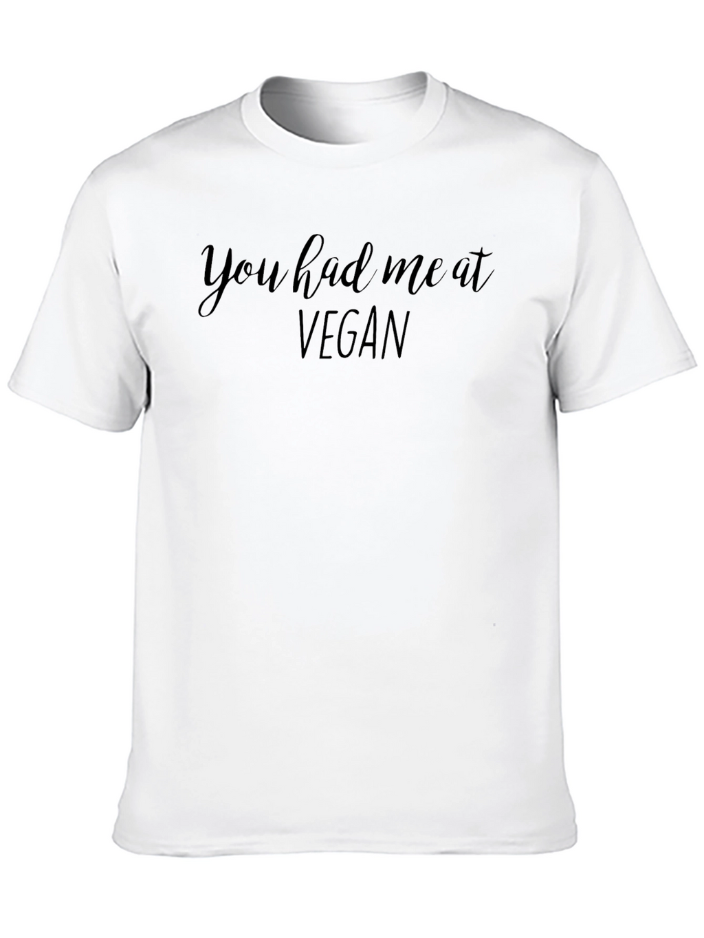 Vegan T-Shirt: You Had Me At Vegan - Black