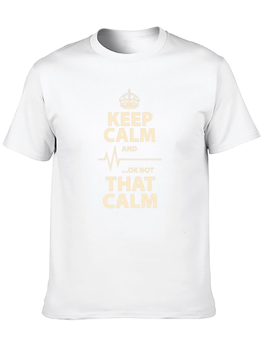 Keep Calm T-Shirt - Humorous Graphic Tee