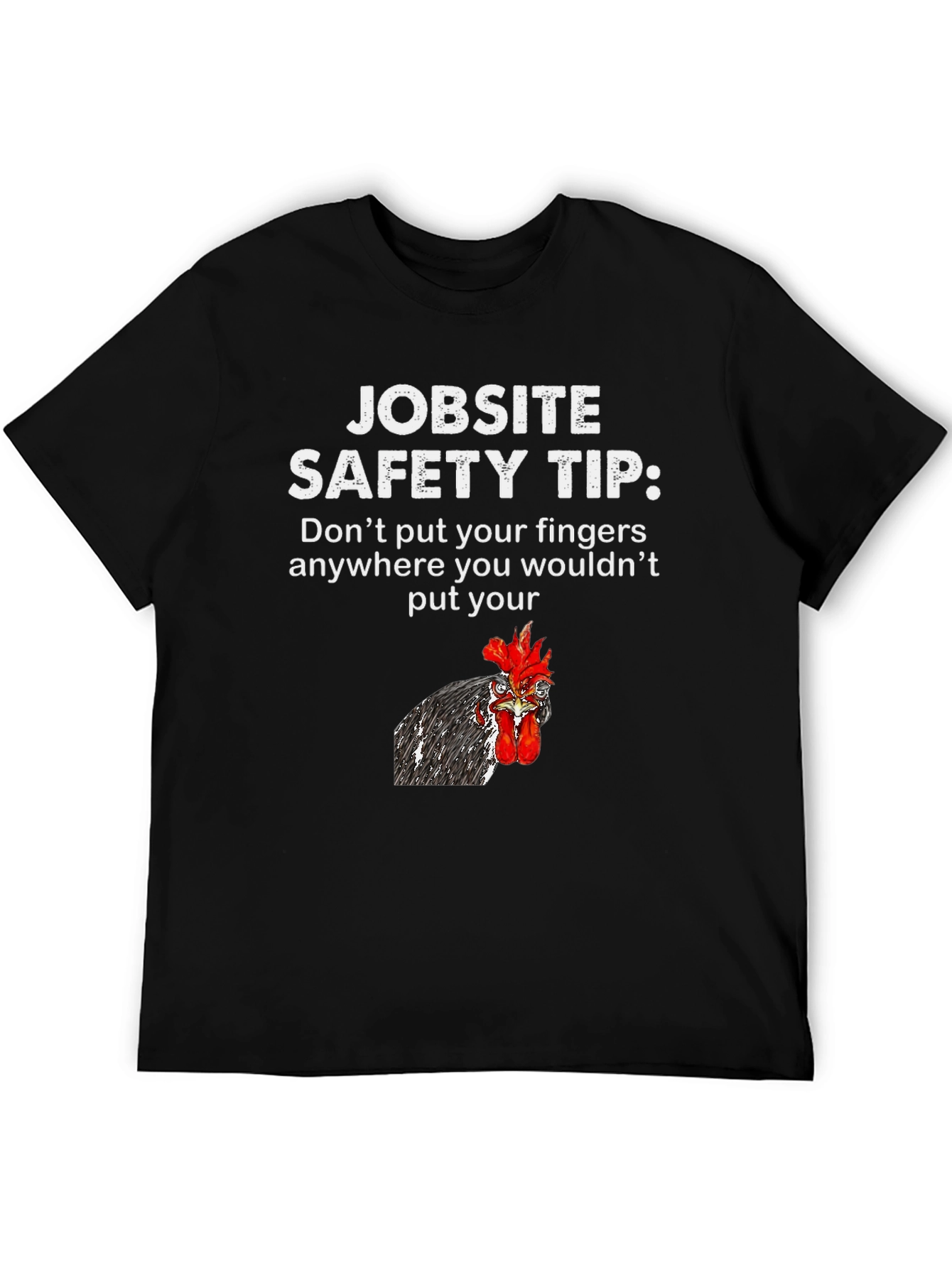 Jobsite Safety Tip Chicken T-Shirt