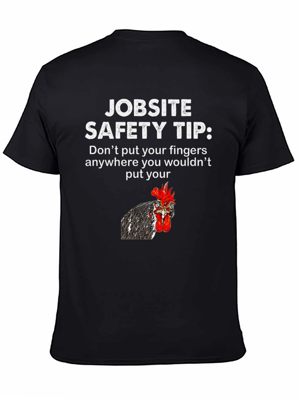 Jobsite Safety Tip Chicken T-Shirt