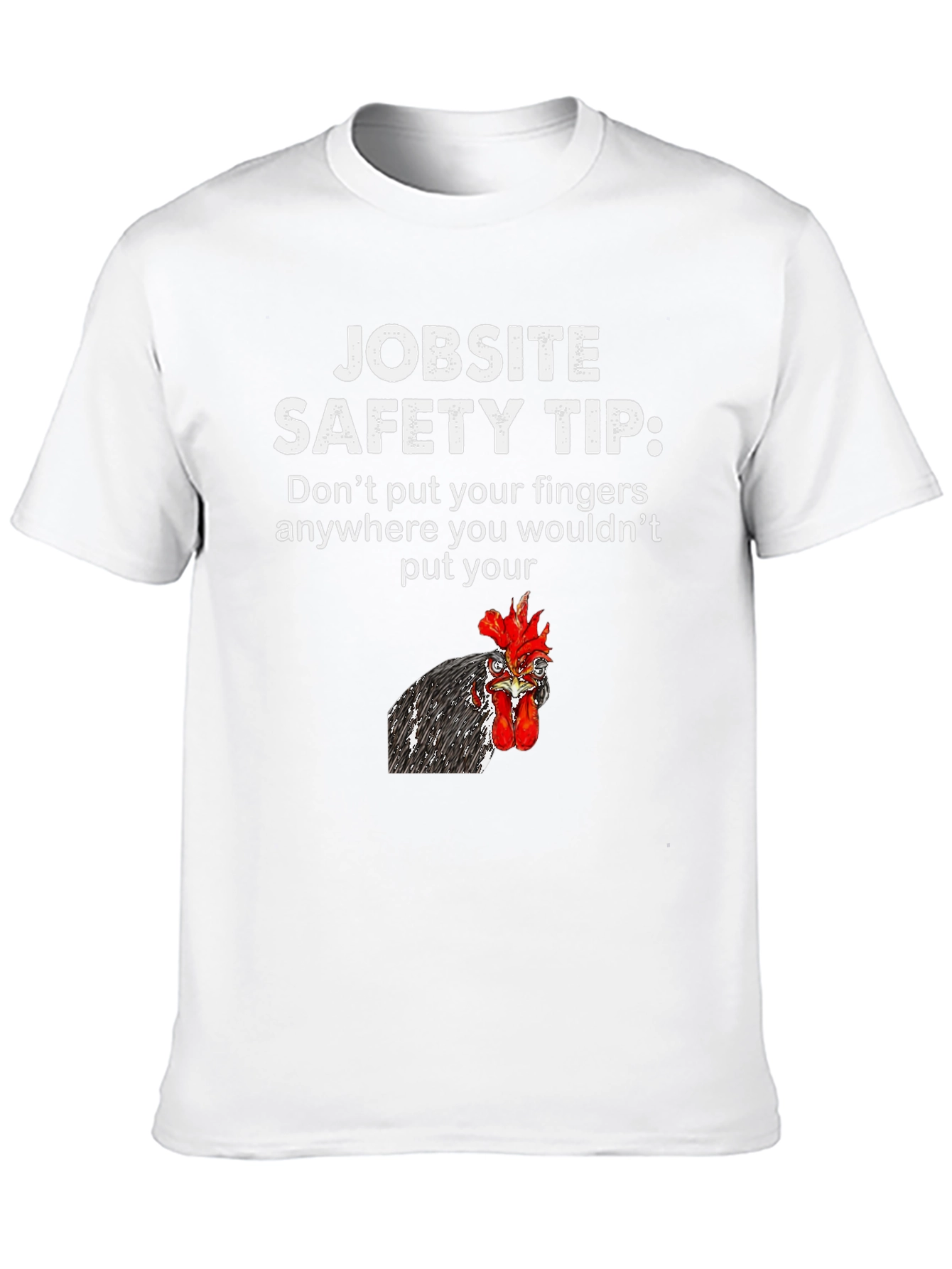 Jobsite Safety Tip Chicken T-Shirt