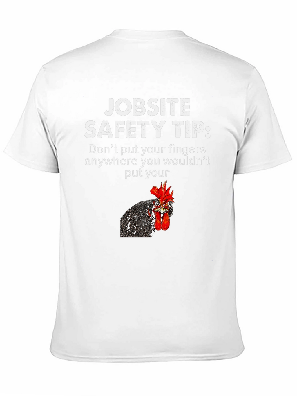 Jobsite Safety Tip Chicken T-Shirt