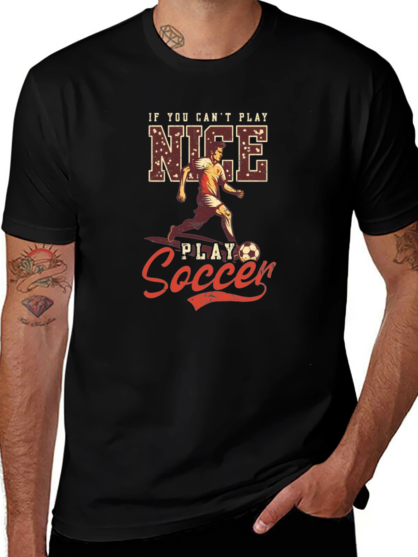 If You Cant Play Nice Play Soccer T-Shirt