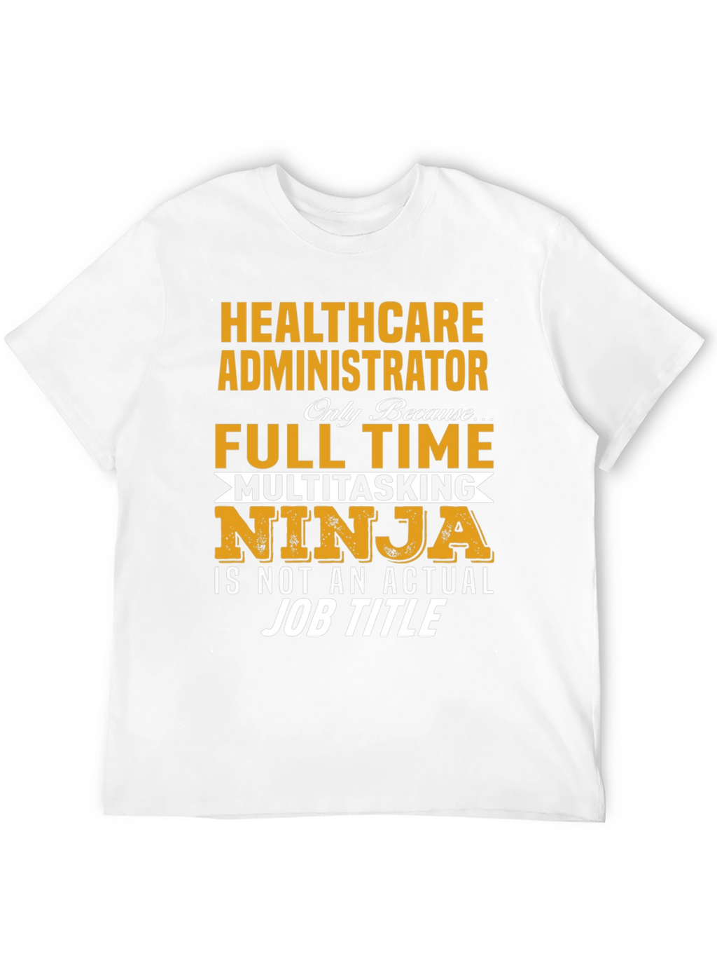 Healthcare Administrator T-Shirt