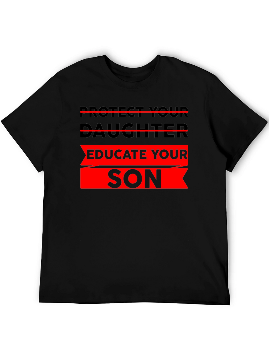 Protect Daughter Educate Son Black T-Shirt