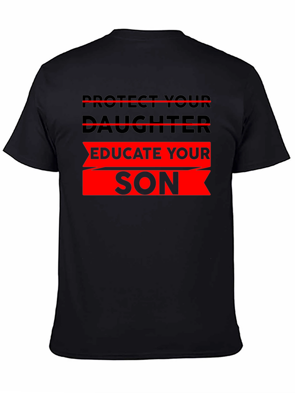 Protect Daughter Educate Son Black T-Shirt