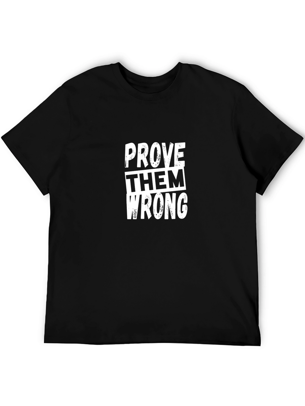 Prove Them Wrong Graphic Tee - Motivational Black T-Shirt
