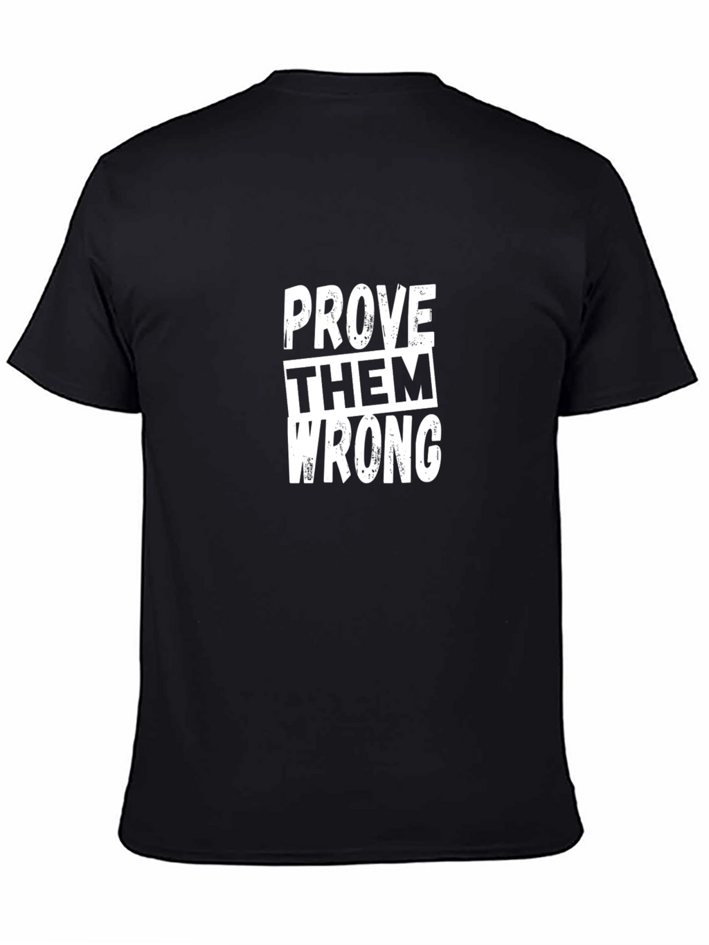 Prove Them Wrong Graphic Tee - Motivational Black T-Shirt