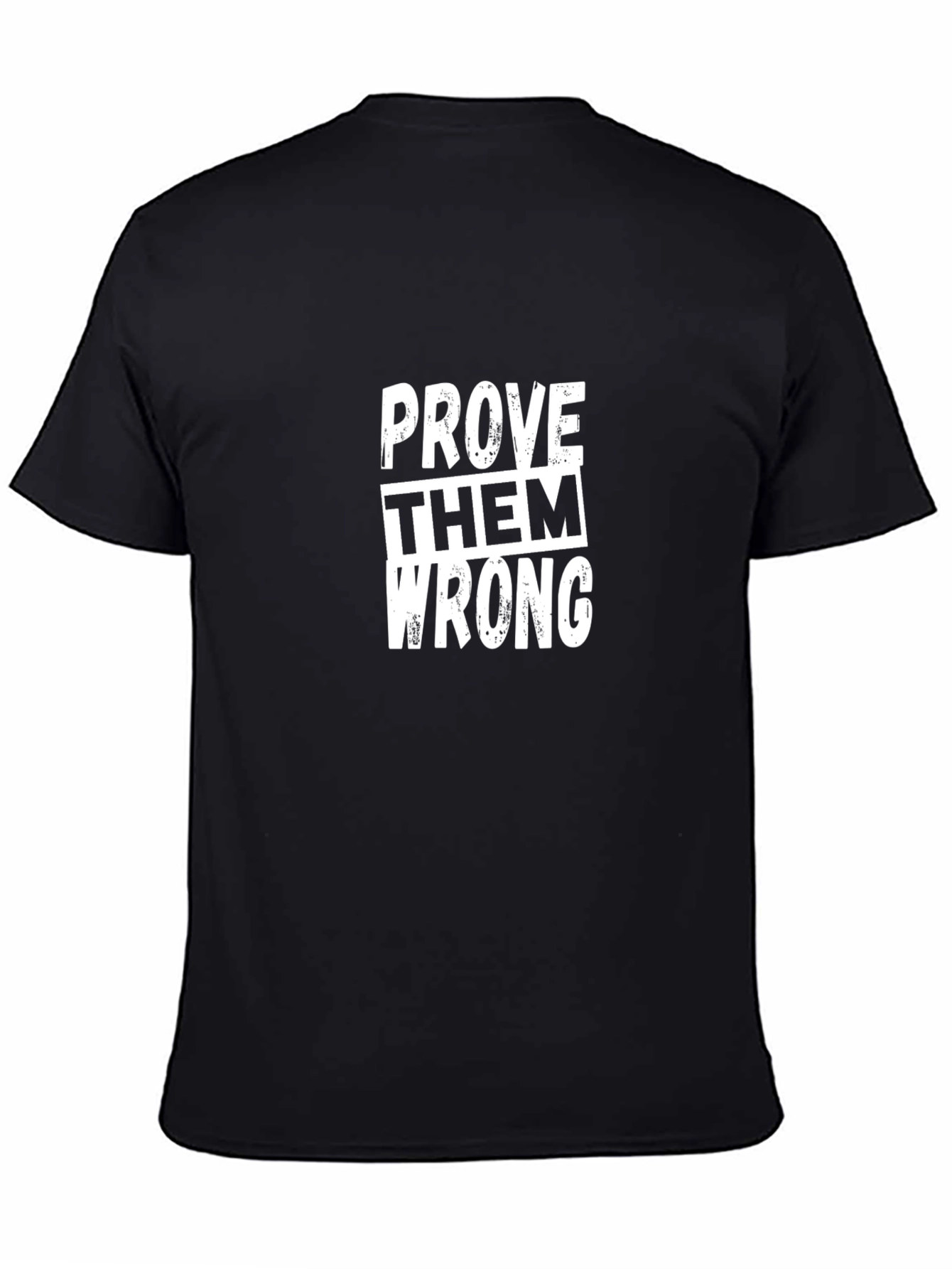 Prove Them Wrong Graphic Tee - Motivational Black T-Shirt