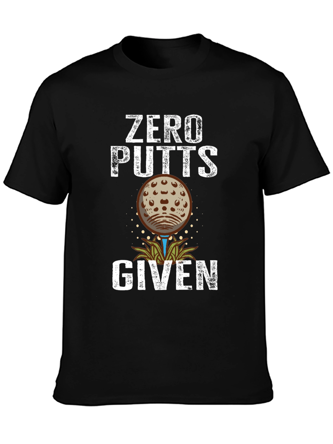 Zero Putts Given Golf T-Shirt