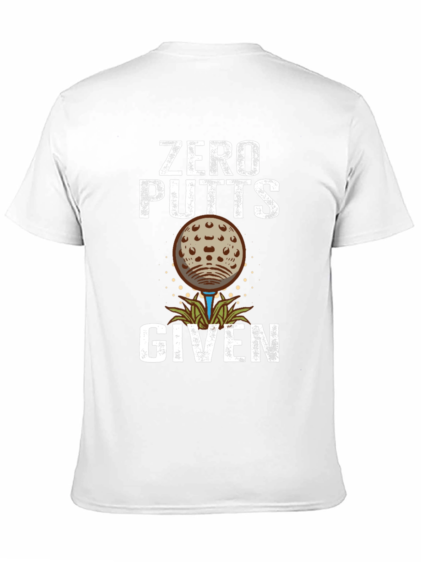 Zero Putts Given Golf T-Shirt