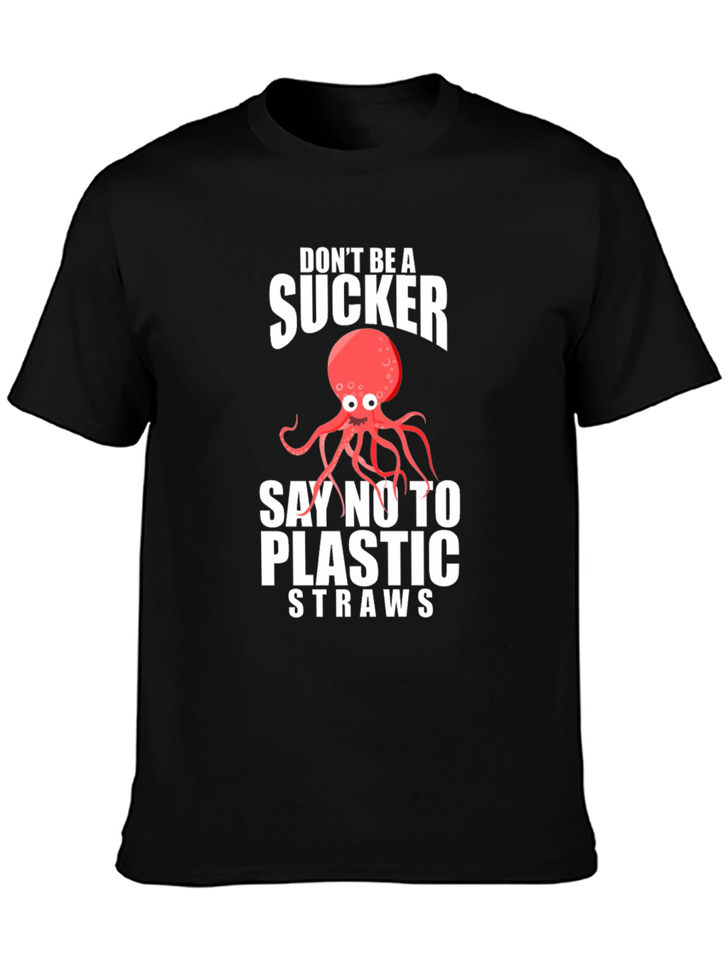 Dont Be A Sucker Octopus Graphic T-Shirt