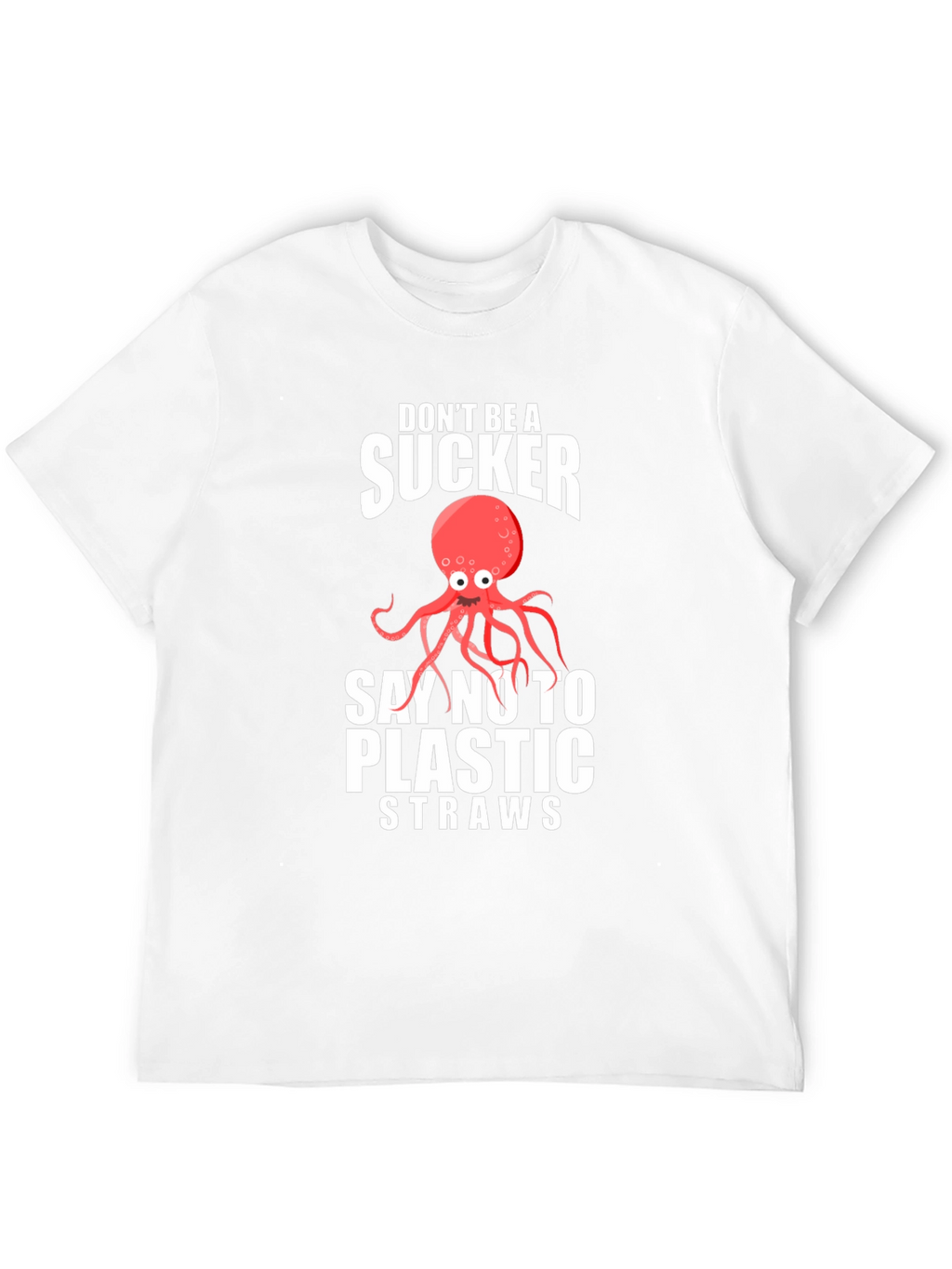 Dont Be A Sucker Octopus Graphic T-Shirt