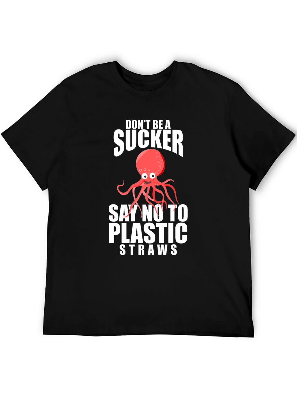 Dont Be A Sucker Octopus Graphic T-Shirt