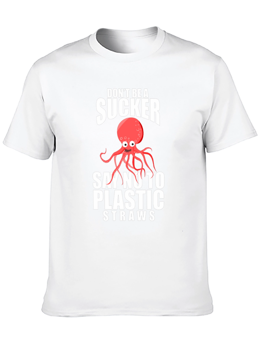 Dont Be A Sucker Octopus Graphic T-Shirt