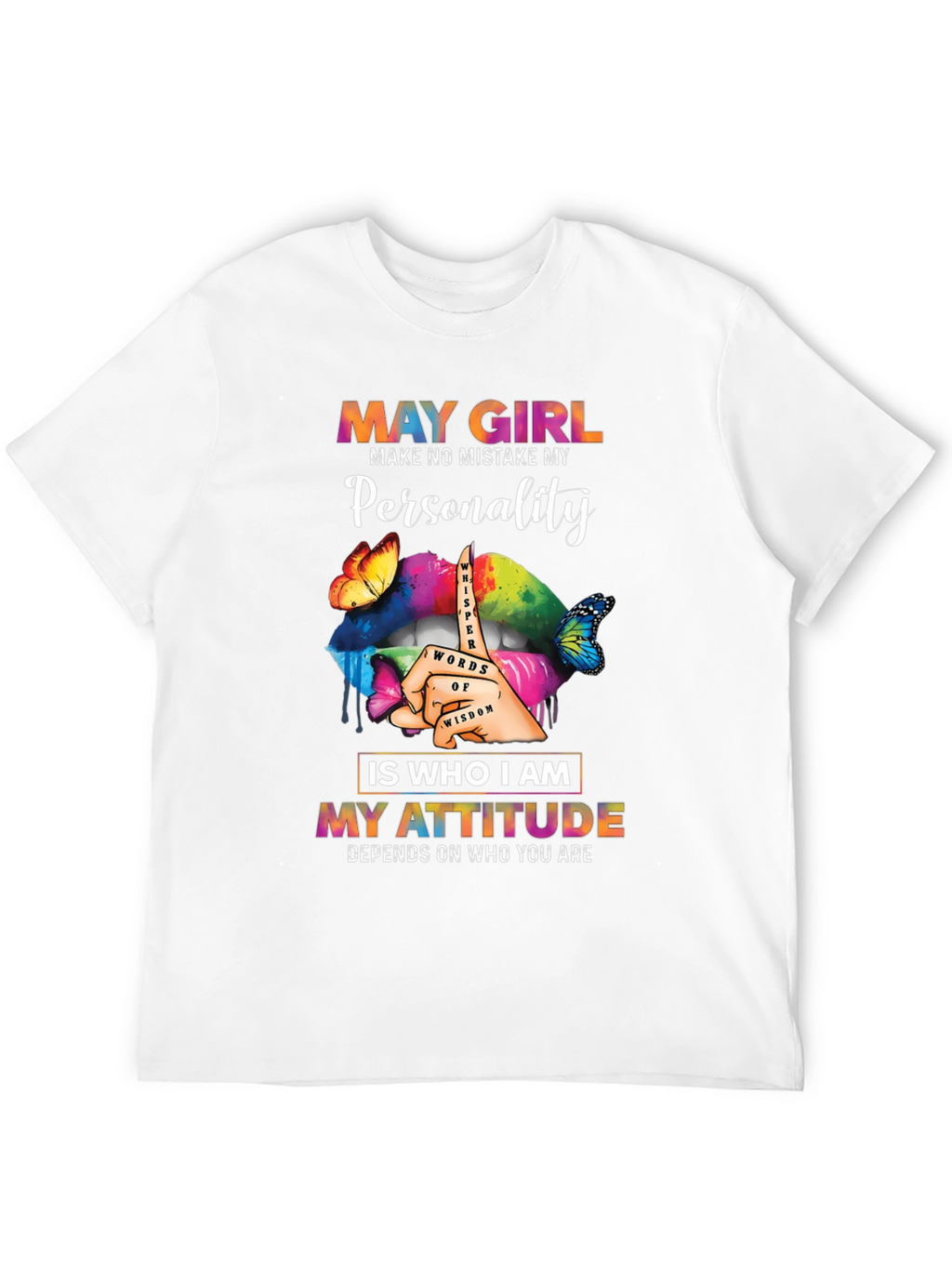 May Girl Personality Attitude Graphic Tee
