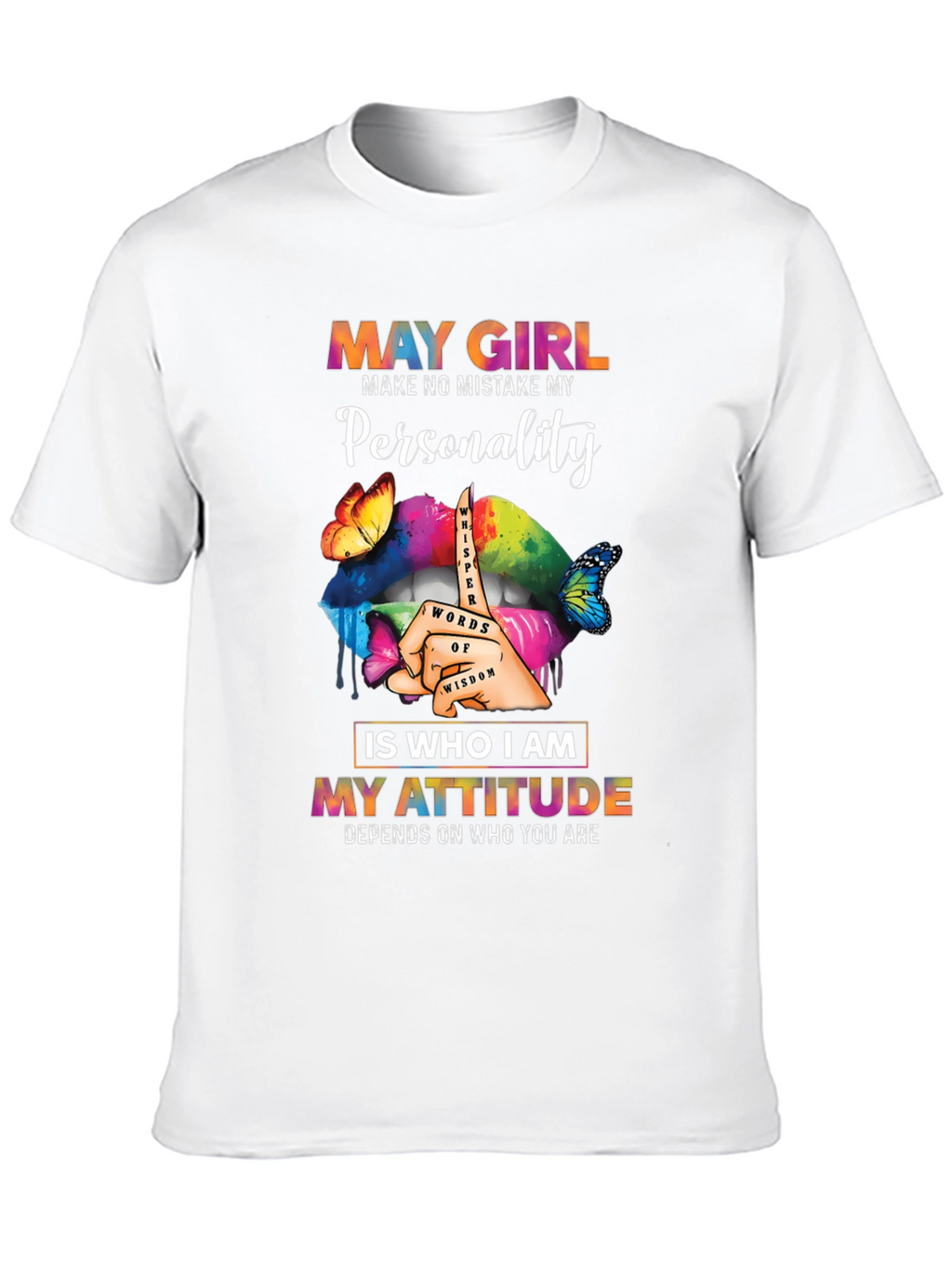May Girl Personality Attitude Graphic Tee